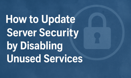 How to Harden Server Security by Disabling Unused Services