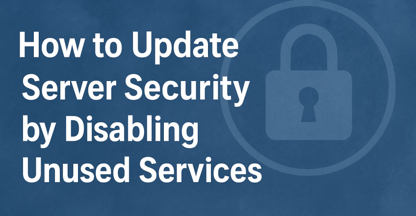 How to Harden Server Security by Disabling Unused Services